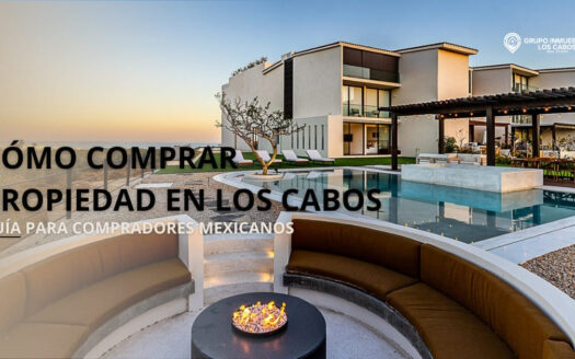 Propiedades en Los Cabos para compradores mexicanos