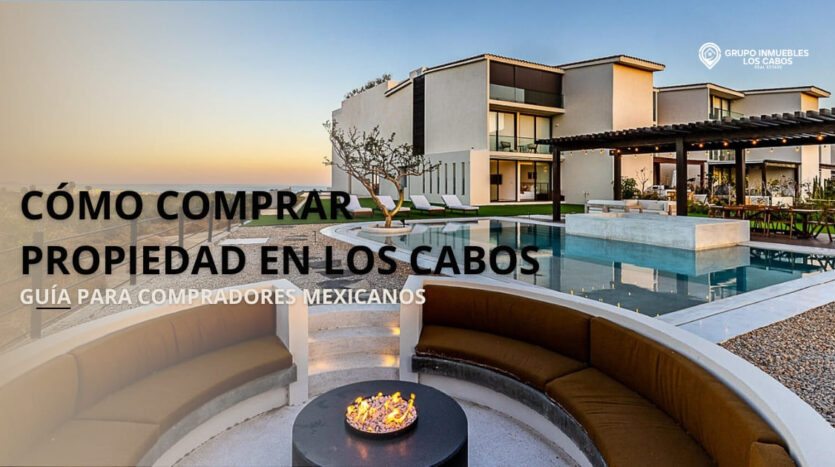 Propiedades en Los Cabos para compradores mexicanos
