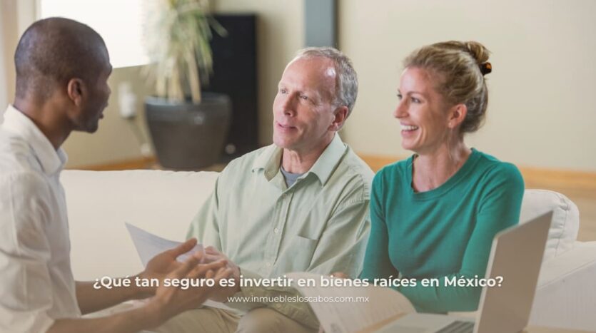 ¿Qué tan seguro es invertir en bienes raíces en México - inmobiliaria grupo inmuebles los cabos real estate