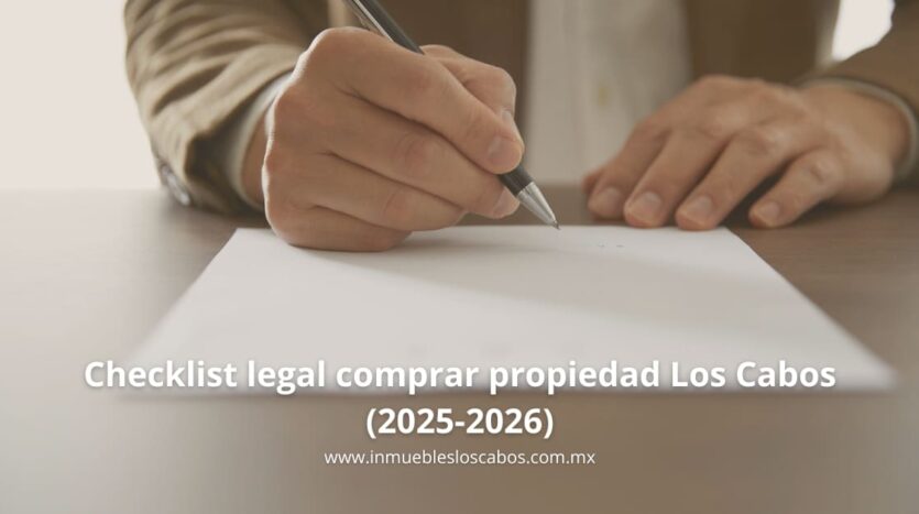 Checklist legal comprar propiedad Los Cabos (2025-2026) - blog inmobiliario grupo inmuebles los cabos
