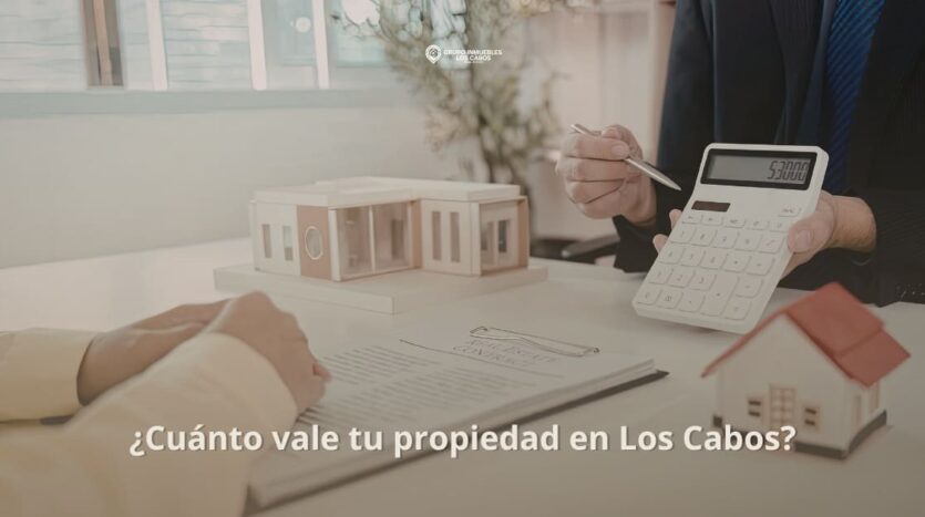 cuanto vale mi propiedad en Los Cabos