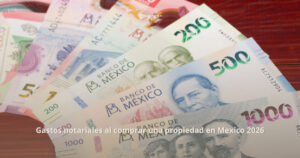 gastos notariales comprar propiedad Mexico