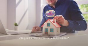 Qué es el avalúo comercial y quién lo paga