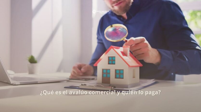 Qué es el avalúo comercial y quién lo paga