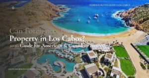 can foreigners buy property in Los Cabos Mexico 2026